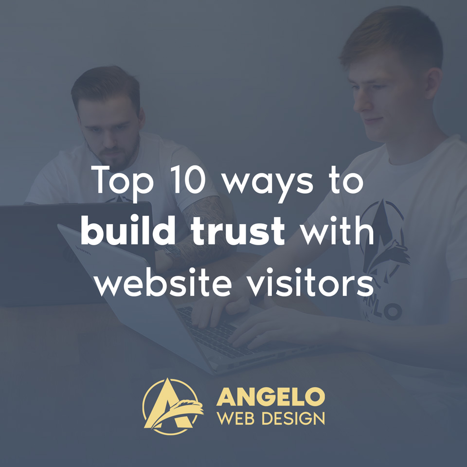Top 10 ways to build trust with website visitors